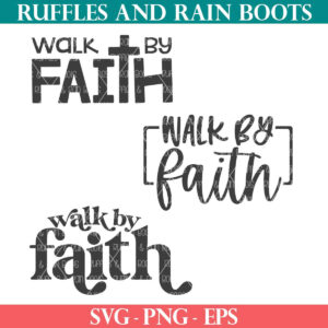 Walk by Faith SVG Bundle from Ruffles and Rain Boots SVG.