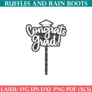 Congrats Grad SVG cake topper from Ruffles and Rain Boots