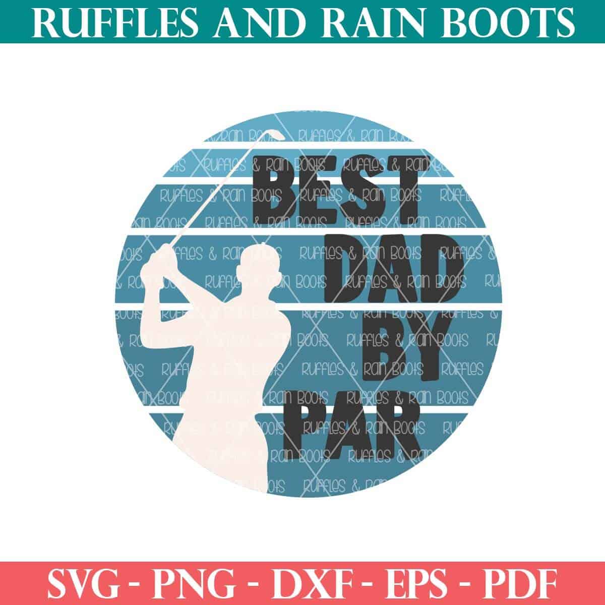 Best dad by par SVG from Ruffles and Rain Boots SVG.