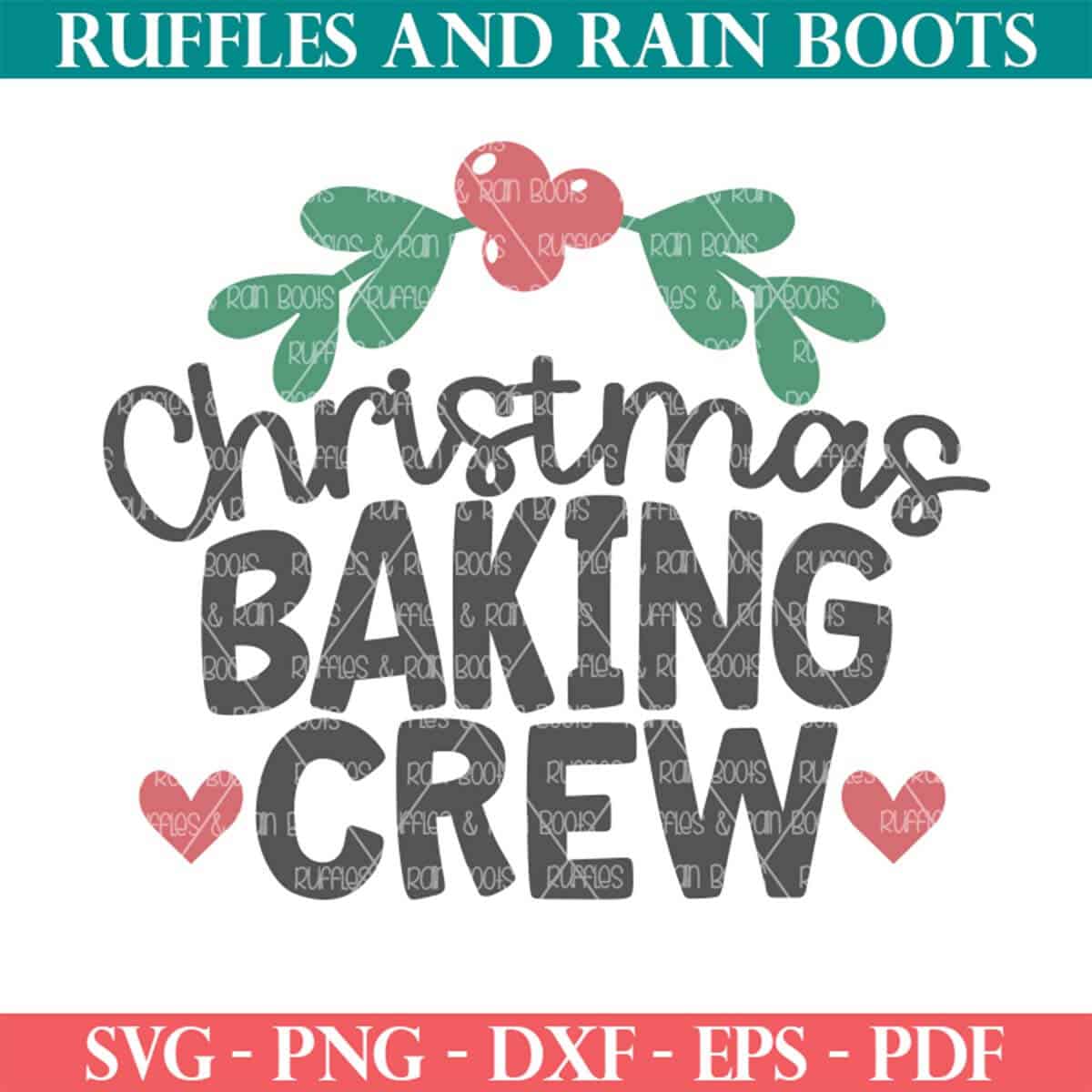 Christmas baking crew SVG with hearts and holly frame DXF EPS PNG PDF from Ruffles and Rain Boots SVG.