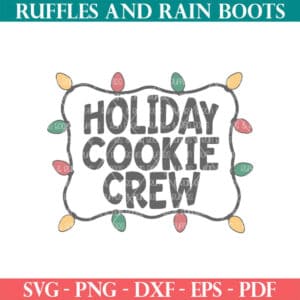 Holiday cookie crew SVG with Christmas lights SVG from Ruffles and Rain Boots SVG.