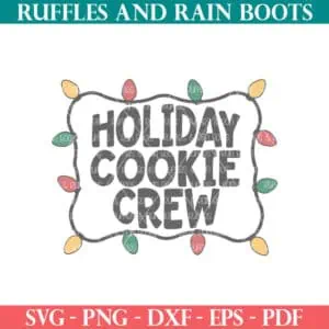 Holiday cookie crew SVG with Christmas lights SVG from Ruffles and Rain Boots SVG.