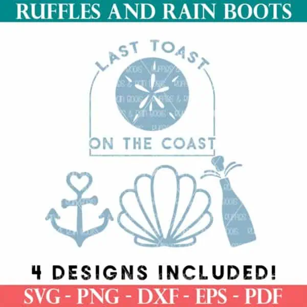 Last toast on the coast SVG set with four designs included shop image from Ruffles and Rain Boots SVG.